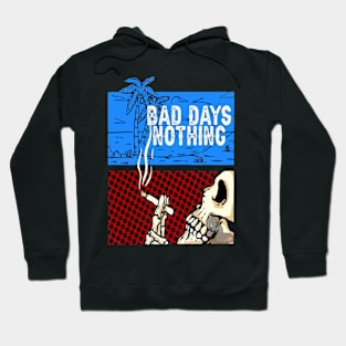 bad days Hoodie